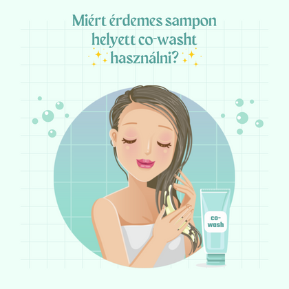 Miért érdemes sampon helyett co-washt használni?